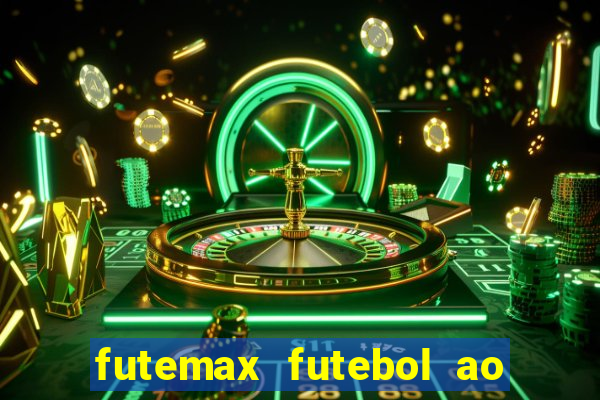 futemax futebol ao vivo hoje